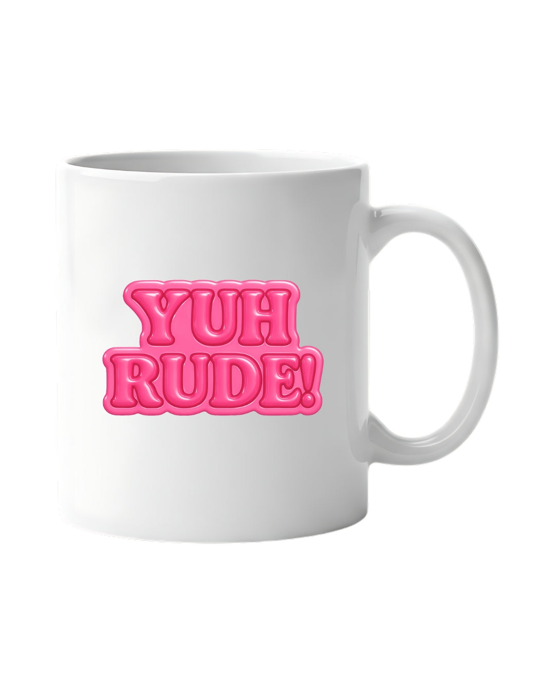 Yuh Rude! Mug