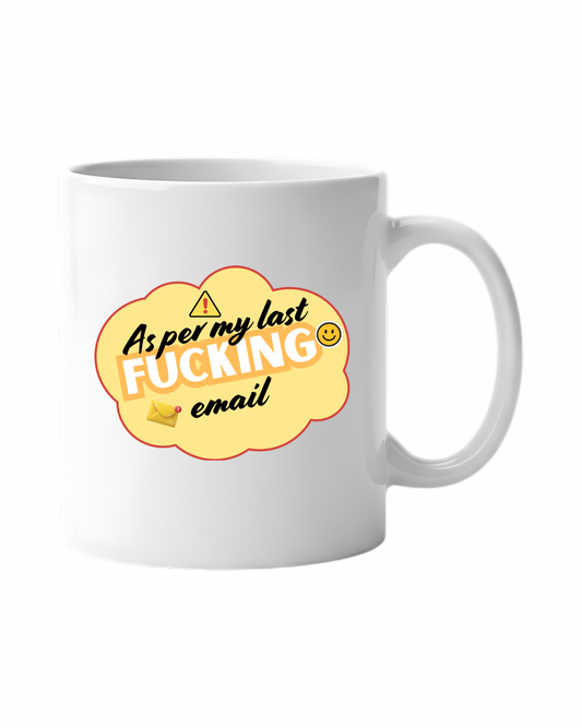As Per My Last Fucking Email Mug