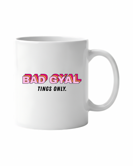 Bad Gyal Tings Only Mug